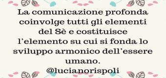 Luciano Rispoli Psicologo: Comunicazione profonda e riarmonizzazioni del Sé