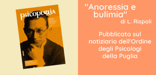 Scuola di psicoterapia: Luciano Rispoli Anoressia e Bulimia ∼ Articolo pubblicato sul notiziario dell’Ordine degli Psicologi della Puglia
