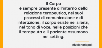 L’importanza del Corpo in Psicoterapia – Luciano Rispoli Psicologo Psicoterapeuta