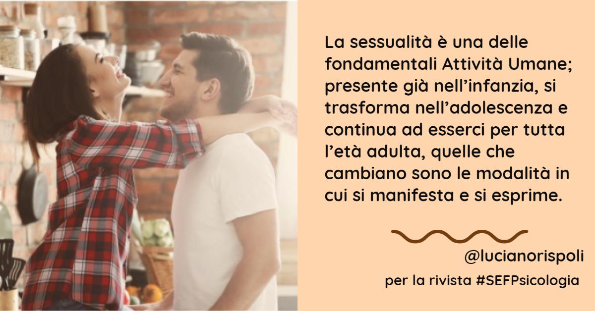 Luciano Rispoli Psicologo Psicoterapeuta: La sessualità sana e le alterazioni della sessualità
